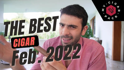 The Best Cigar We Smoked for February (That Didn't Make it into Your Packs) | My Cigar Pack