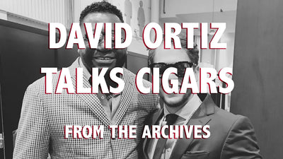 Big Papi Talks Cigars: David Ortiz on Handmade Cigars & Life | My Cigar Pack