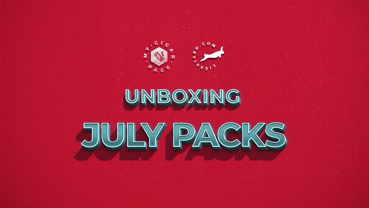 UN-BOXING JULY 2020 PACKS! – VIDEO RECAP | MY CIGAR PACK