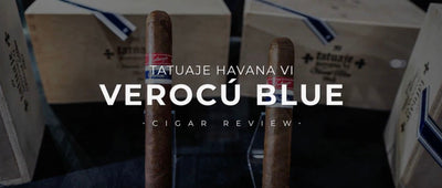 TATUAJE VEROCU BLUE CIGAR REVIEW | My Cigar Pack